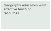 We do what? Geography educators want effective teaching resources.