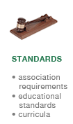 standards: association requirements, educational standards, curricula.